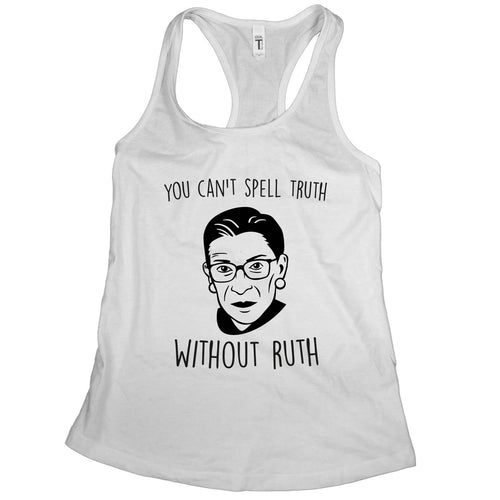 Ruth Bader Ginsburg Tank Top Women You Cant Spell Truth Without Ruth Tank