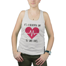 Nurse Tanks For Women Its a Beautiful Day To Save Lives Tank Top
