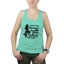 Mermaid Tank Top Women I Can Go From Mermaid to Sea Witch Real Quick