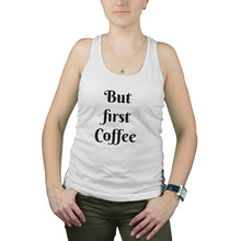 But First Coffee Tank Womens Coffee Tank Top