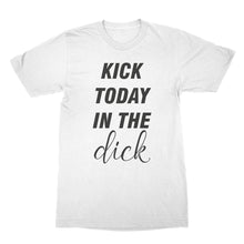 Kick Today In The Funny Motivational Shirts Motivate T Shirts