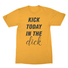 Kick Today In The Funny Motivational Shirts Motivate T Shirts