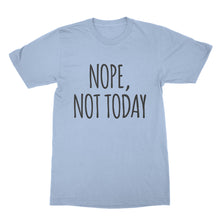 Nope Not Today Shirt I Cant Adult Today Shirt