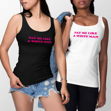 Pay Me Like A White Man Tank Equal Pay Tank Top Womens