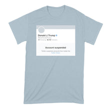 Trump Shirt Account Suspended Tshirt Anti Trump Shirts