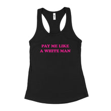 Pay Me Like A White Man Tank Equal Pay Tank Top Womens