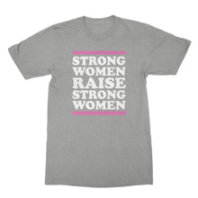Strong Women Raise Strong Women Shirt Strong Woman Tshirt Strong Women Shirt