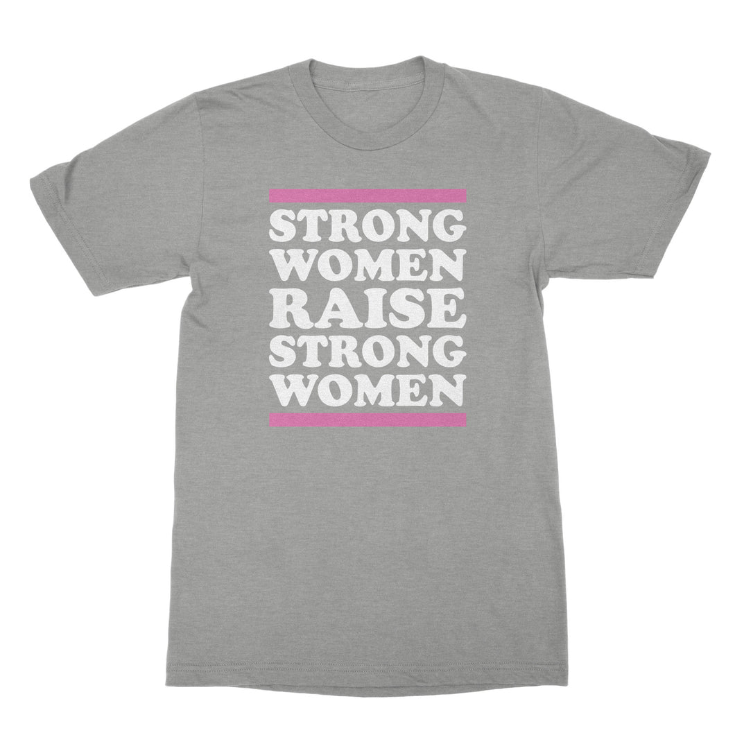 Strong Women Raise Strong Women Shirt Strong Woman Tshirt Strong Women Shirt