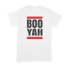 Boo Yah Tshirt Booyah T Shirt