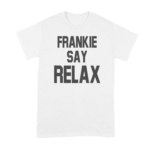 Frankie Say Relax T-Shirt Frankie Says Relax Shirt