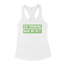 Day Drinking Made Me Do It Day Drinking Tank for Women St Patricks Day Drinking Tank Top Womens