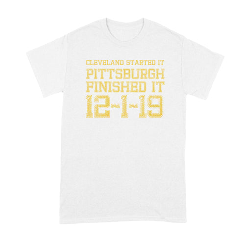 Pittsburgh Finished It T Shirt Pittsburgh 12 1 19 Shirt