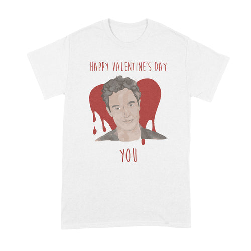 Happy Valentines Day You Shirt You Valentines Day Shirt You Show Shirt Joe Goldberg