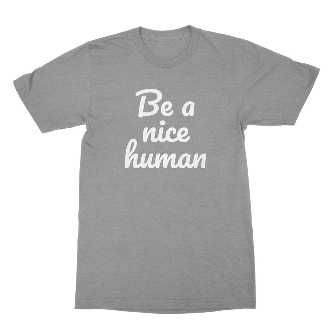 Be A Nice Human Tshirt Be Kind T Shirt Nice Human Tshirt