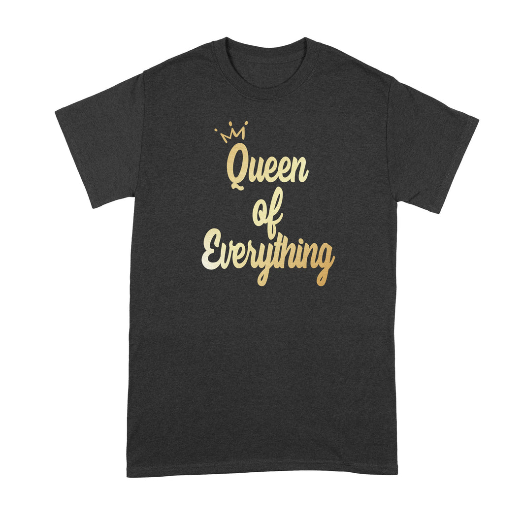 Queen of Everything Tshirt Queen of the House Shirt Its Good to be Queen