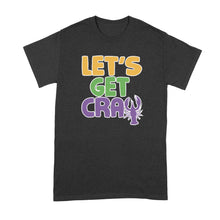 Lets Get Cray Mardi Gras Shirt Let's Get Cray Crawfish Funny Mardi Gras T-Shirt
