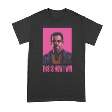 Uncut Gems T Shirt This is How I Win Shirt