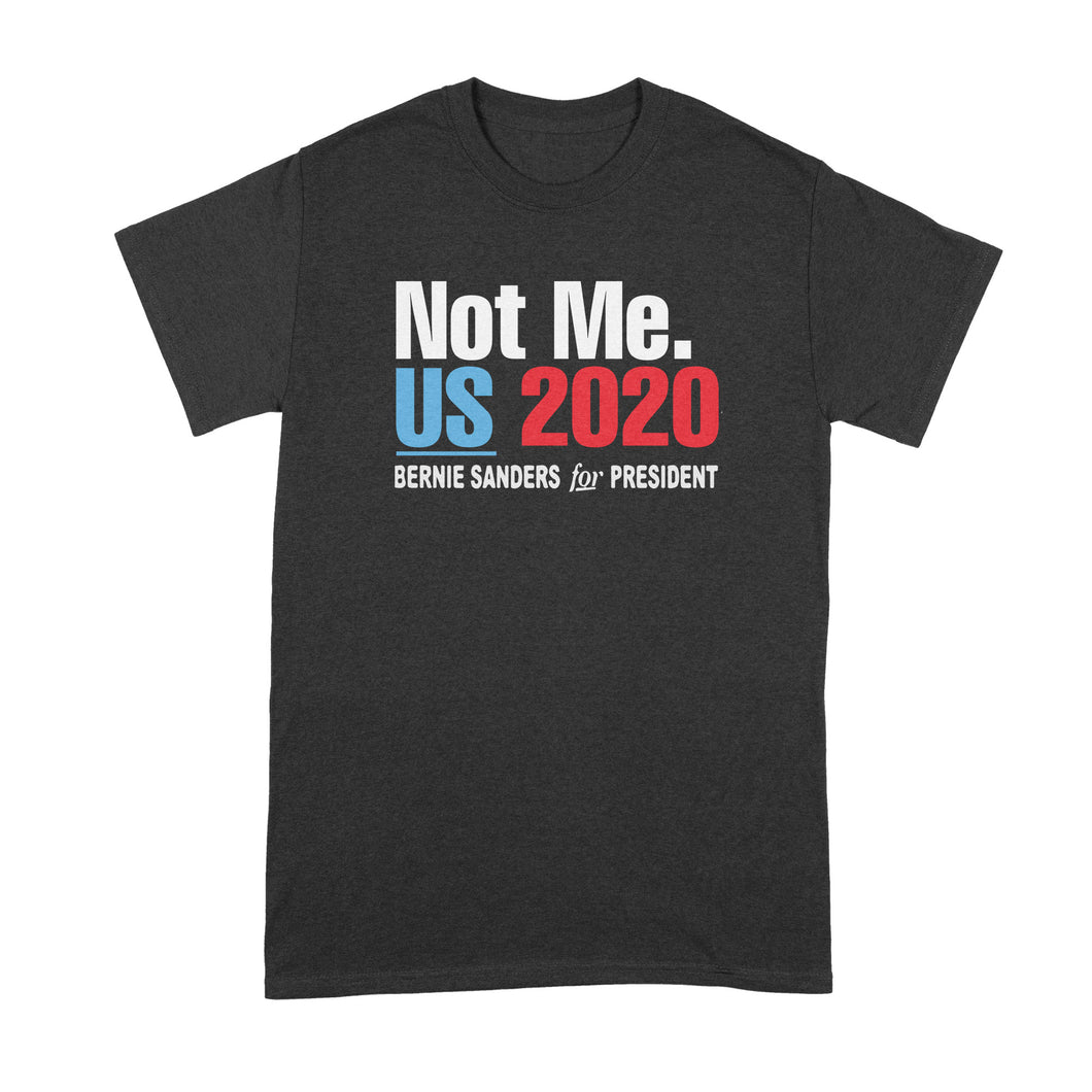 Not Me Us Shirt Not Me Us Bernie Shirt Bernie 2020 Tshirt