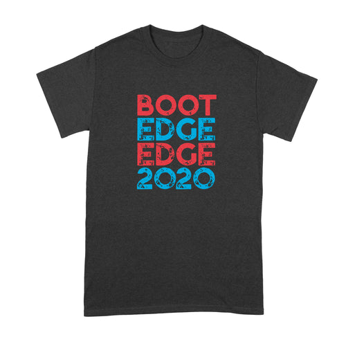 Boot Edge Edge Tshirt Pete 2020 Shirt Pete Buttigieg T Shirt