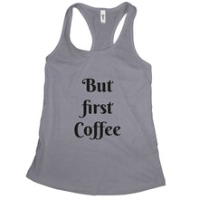 But First Coffee Tank Womens Coffee Tank Top
