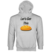 Lets Get This Bread Hoodie Let's Get This Bread Sweatshirt