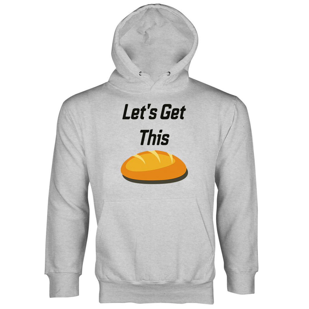 Lets Get This Bread Hoodie Let's Get This Bread Sweatshirt