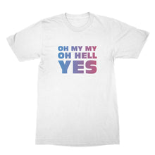 Oh My My Oh Hell Yes T Shirt Last Dance With Mary Jane Shirt