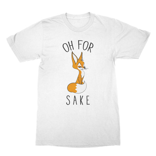Oh for Fox Sake Shirt Funny Animal Shirts