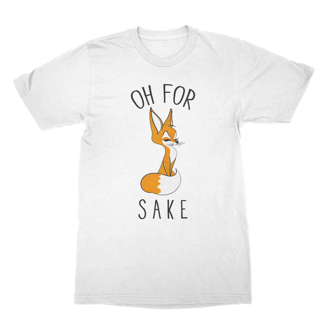 Oh for Fox Sake Shirt Funny Animal Shirts