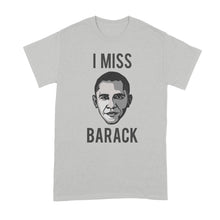 I Miss Barack T Shirt I Miss Obama Shirt