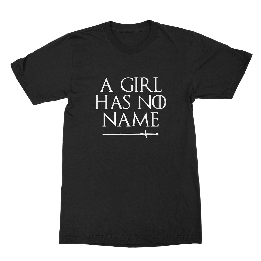 A Girl Has No Name Tshirt Arya Stark Shirt