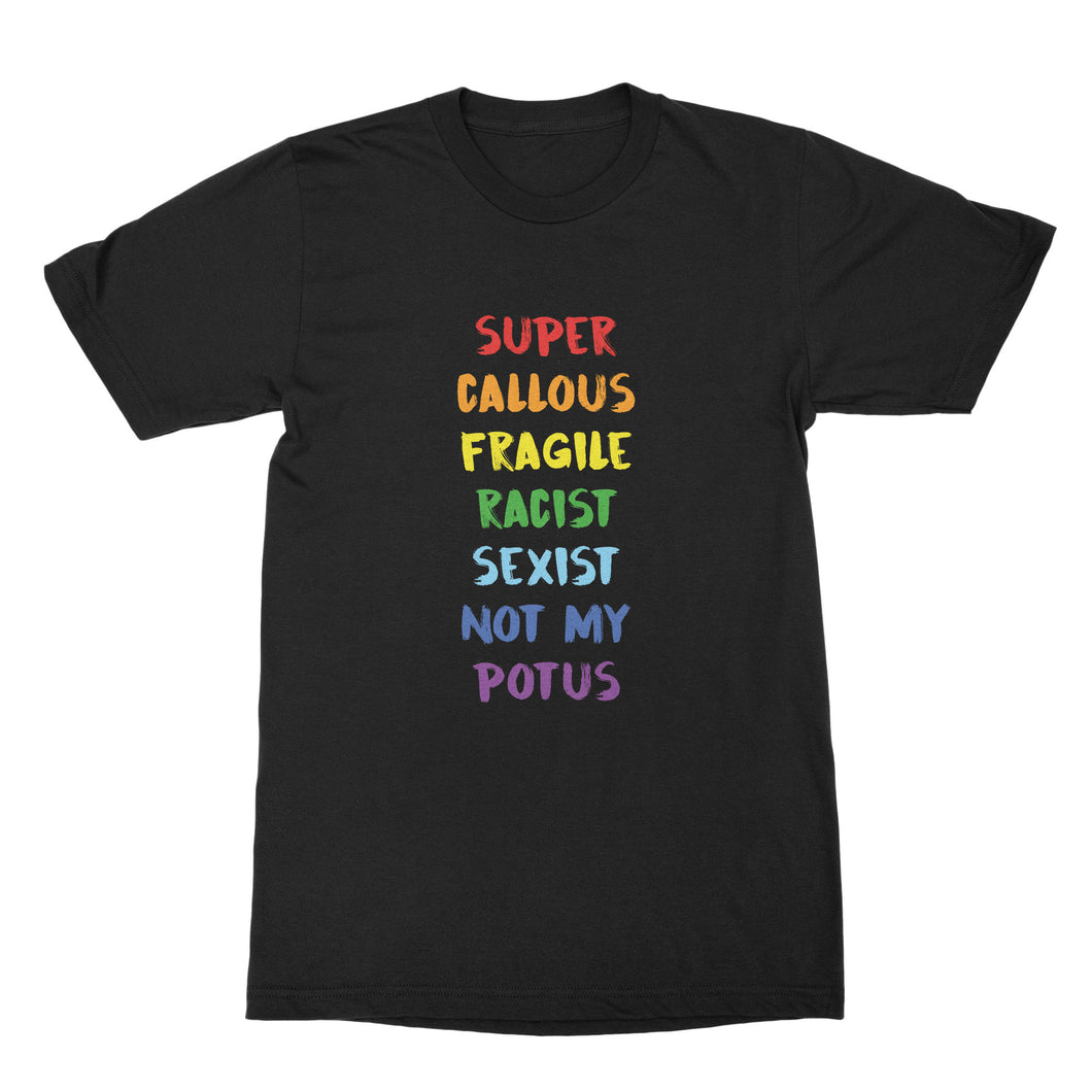 Super Callous Fragile Racist Sexist Not My Potus Shirt Anti Trump Tee
