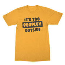 Its Too Peopley Outside Shirt Anti People Shirts Too Peopley Shirt