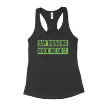 Day Drinking Made Me Do It Day Drinking Tank for Women St Patricks Day Drinking Tank Top Womens