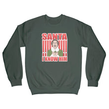 OMG Santa I Know Him Sweatshirt Santa I Know Him Sweatshirt Santa I Know Him Christmas Sweater