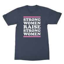Strong Women Raise Strong Women Shirt Strong Woman Tshirt Strong Women Shirt
