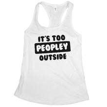 Its Too Peopley Outside Tank Top Too Peopley Tank Ew People