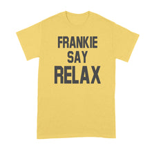 Frankie Say Relax T-Shirt Frankie Says Relax Shirt
