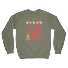 I Just Want To Bake Stuff and Watch Christmas Movies Sweatshirt Christmas Movie Sweatshirt