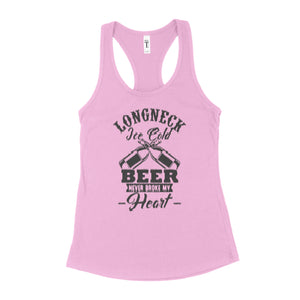 Long Neck Ice Cold Beer Never Broke My Heart Tank Women Longneck Ice Cold Beer Tank Womens