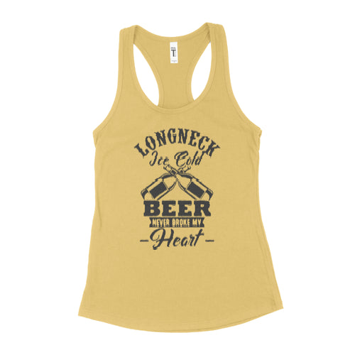 Long Neck Ice Cold Beer Never Broke My Heart Tank Women Longneck Ice Cold Beer Tank Womens