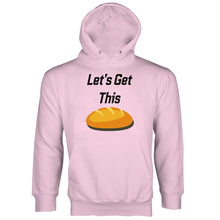 Lets Get This Bread Hoodie Let's Get This Bread Sweatshirt