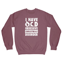 OCD Christmas Sweatshirt Obsessive Christmas Disorder Sweatshirt