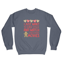 I Just Want To Bake Stuff and Watch Christmas Movies Sweatshirt Christmas Movie Sweatshirt