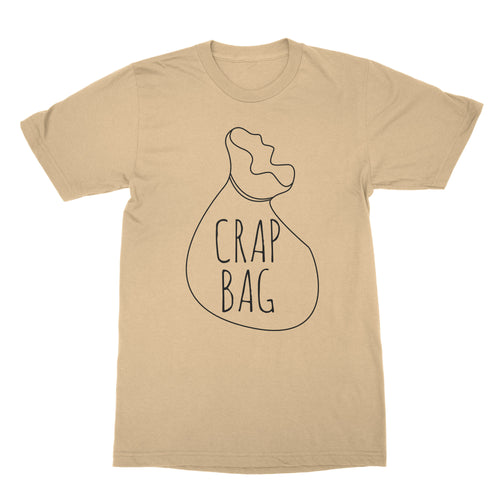Crap Bag T-Shirt Friends Shirt Crap Bag Coffee Tee