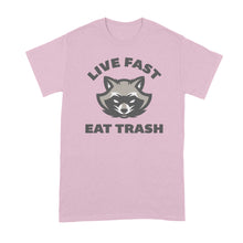 Live Fast Eat Trash Shirt Trash Panda Shirt Funny Raccoon Tshirt