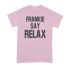 Frankie Say Relax T-Shirt Frankie Says Relax Shirt