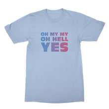 Oh My My Oh Hell Yes T Shirt Last Dance With Mary Jane Shirt