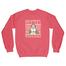 OMG Santa I Know Him Sweatshirt Santa I Know Him Sweatshirt Santa I Know Him Christmas Sweater
