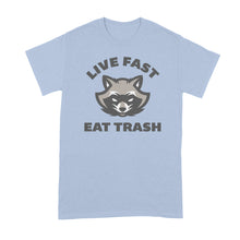Live Fast Eat Trash Shirt Trash Panda Shirt Funny Raccoon Tshirt